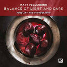 Cover of Balance of light and dark. Food art and photography