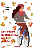 Cover of Non volevo la bicicletta... ma ho pedalato