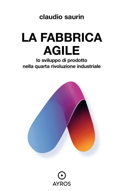 Cover of fabbrica agile. Lo sviluppo di prodotto nella quarta rivoluzione industriale