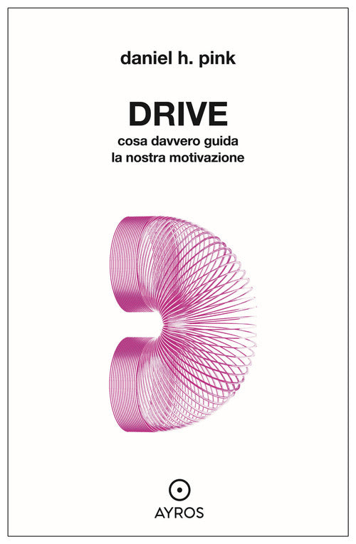 Cover of Drive. Cosa davvero guida la nostra motivazione