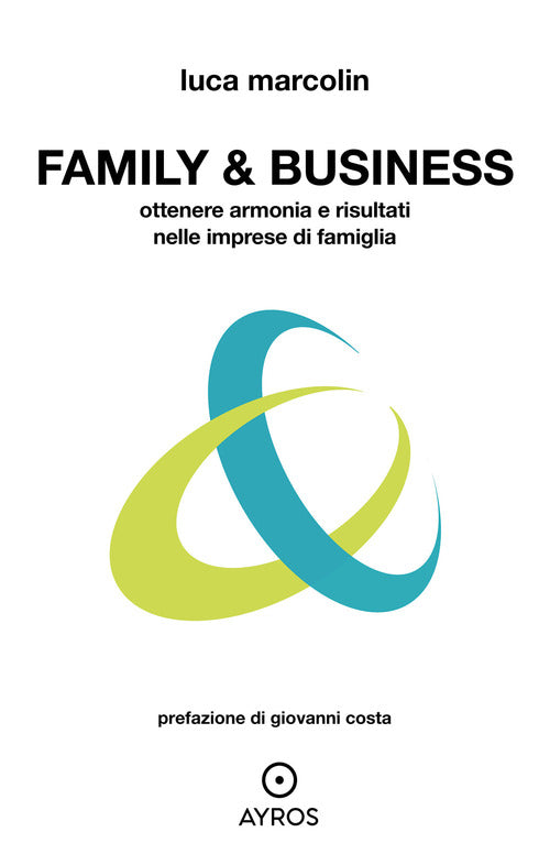 Cover of Family & business. Ottenere armonia e risultati nelle imprese di famiglia