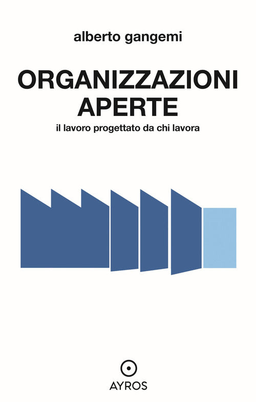 Cover of Organizzazioni aperte. Il lavoro progettato da chi lavora