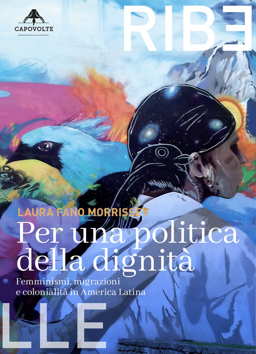 Cover of Per una politica della dignità. Femminismi, migrazioni e colonialità in America Latina