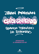 Chickenheads: quando tornano le stronze. Introduzione al femminismo hip hop