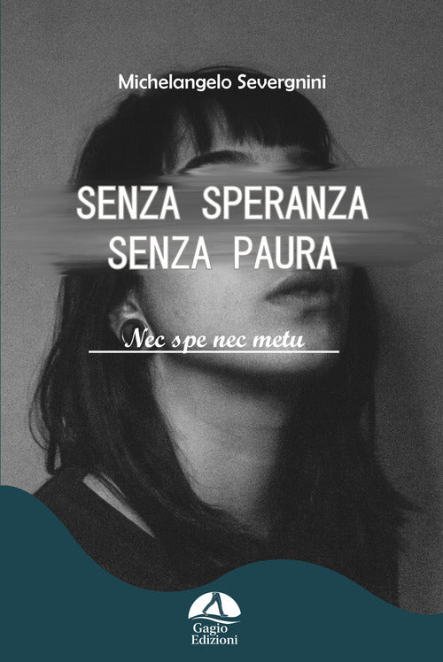 Cover of Senza speranza senza paura. Nec spe nec metu