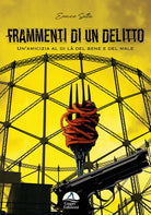 Frammenti di un delitto. Un'amicizia al di l del bene e del male