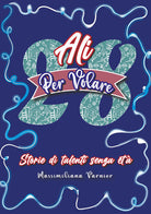 Cover of 28 ali per volare. Storie di talenti senza età