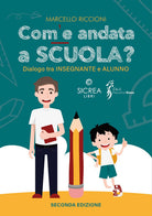 Cover of Com'è andata a scuola? Dialogo tra insegnante e alunno
