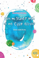 Cover of Non mi stanco mai di un cielo azzurro. Doni dall'arte