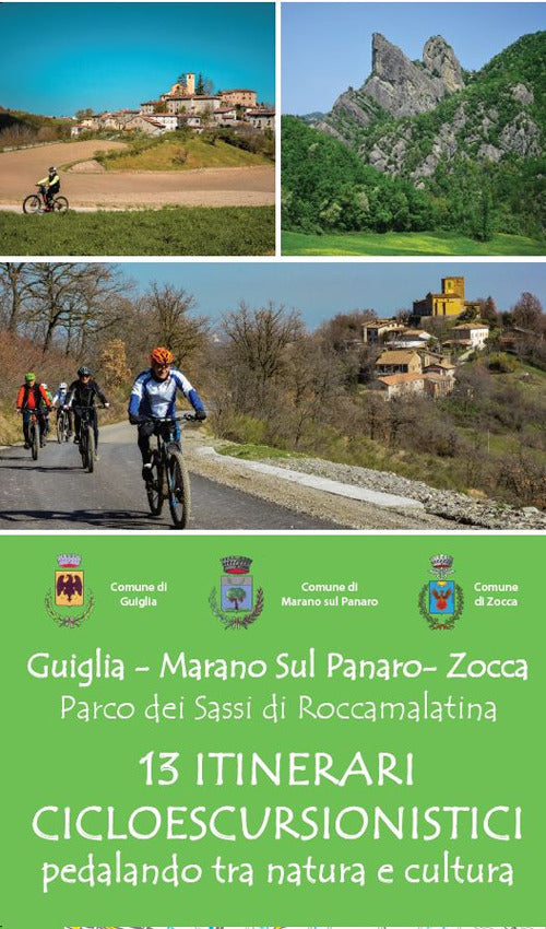 Cover of Guiglia - Marano sul Panaro - Zocca. Parco dei Sassi di Roccamalatina. 13 itinerari cicloescursionistici pedalando tra natura e cultura
