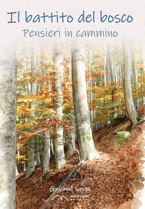 Il battito del bosco. Pensieri in cammino