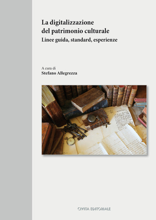 Cover of digitalizzazione del patrimonio culturale. Linee guida, standard, esperienze