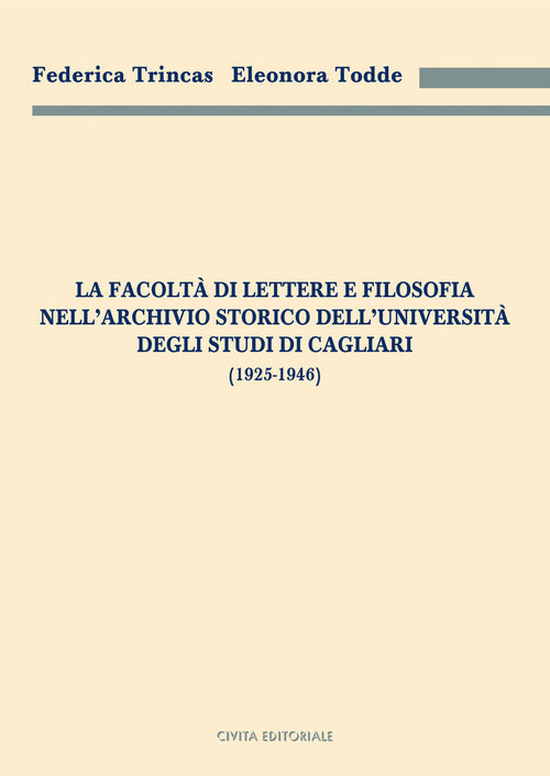 La facolt di Lettere e filosofia nell'Archivio storico dell'Universit degli studi di Cagliari (1925-1946)