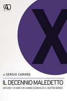 Cover of decennio maledetto. 2011-2021: i 10 anni che hanno sconvolto il nostro mondo