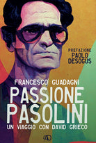 Cover of Passione Pasolini. Un viaggio con David Grieco