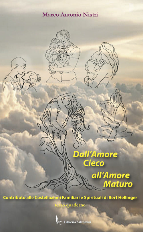 Cover of Dall'amore cieco all'amore maturo. Contributo alle costellazioni familiari e spirituali di Bert Hellinger