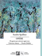 Cover of Opere: Il segreto per attrarre ogni cosa-Universo amore-Poesie orfiche