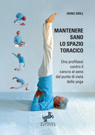 Cover of Mantenere sano lo spazio toracico. Una profilassi contro il cancro al seno dal punto di vista dello yoga