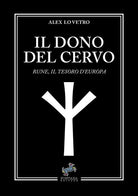 Il dono del cervo. Rune, il tesoro d'Europa