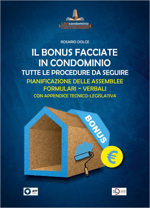 Cover of bonus facciate in condominio. Tutte le procedure da seguire. Pianificazione delle assemblee. Formulari. Verbali.