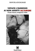 Cover of Vietato l'ingresso ai non addetti all'amore. Poesie d'amore, twistpoem e haiku