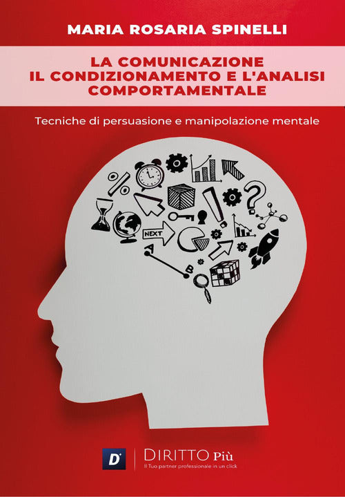 Cover of comunicazione, il condizionamento e l’analisi comportamentale: Tecniche di persuasione e manipolazione mentale
