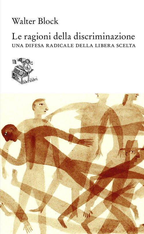 Cover of ragioni della discriminazione. Una difesa radicale della libera scelta