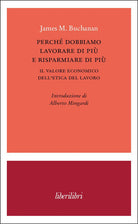 Perch dobbiamo lavorare di pi e risparmiare di pi. Il valore economico delletica del lavoro