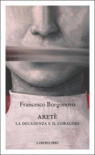 Aret. La decadenza e il coraggio