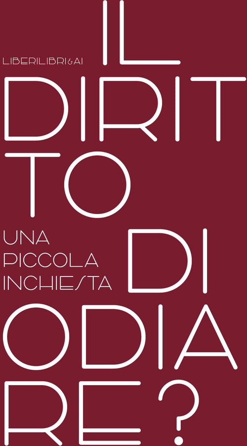 Il diritto di odiare? Una piccola inchiesta