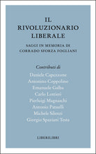 Il rivoluzionario liberale. Saggi in memoria di Corrado Sforza Fogliani