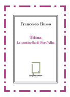 Titina. La sentinella di PortAlba