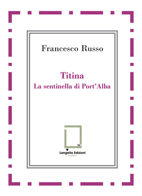 Titina. La sentinella di PortAlba