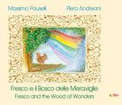 Cover of Fresco e il Bosco delle Meraviglie. Franco and the Wood of Wonders. Ediz. italiana e inglese