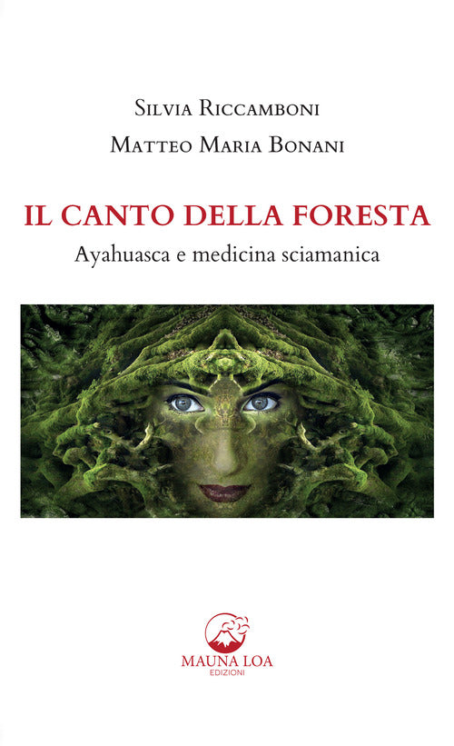 Cover of canto della foresta. Ayahuasca e medicina sciamanica