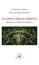 Cover of canto della foresta. Ayahuasca e medicina sciamanica