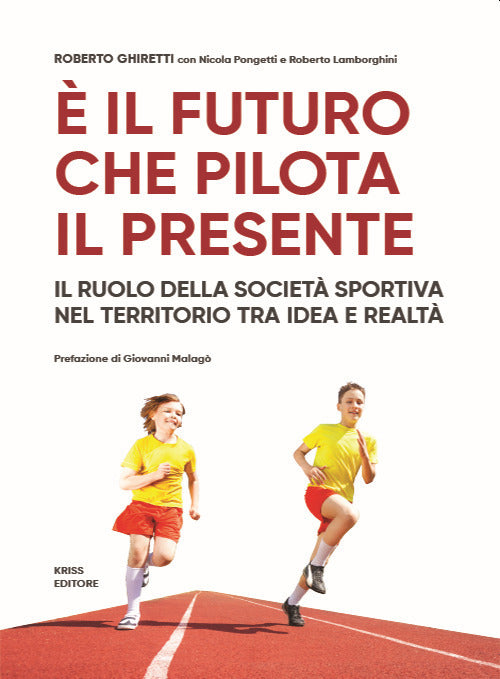 Cover of È il futuro che pilota il presente. Il ruolo della società sportiva nel territorio tra idea e realtà