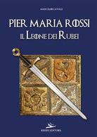 Cover of Pier Maria Rossi, il leone dei rubei