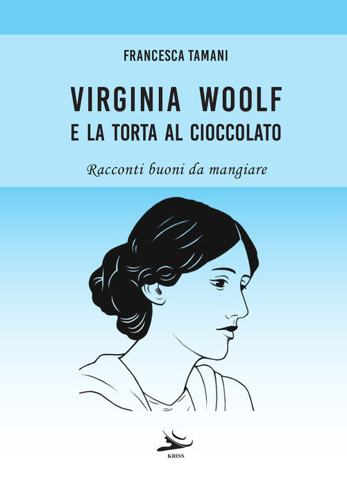 Cover of Virginia Woolf e la torta al cioccolato. Racconti buoni da mangiare