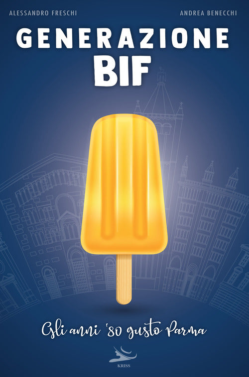 Cover of Generazione bif. Gli anni '80 gusto Parma