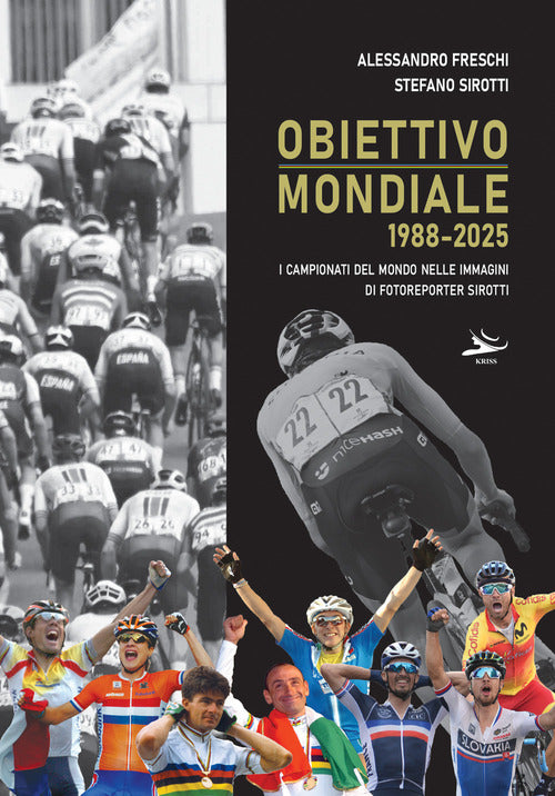 Obiettivo mondiale 1988-2025. I campionati del mondo nelle immagini di fotoreporter Sirotti