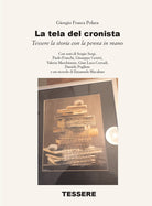 Cover of tela del cronista. Tessere la storia con la penna in mano