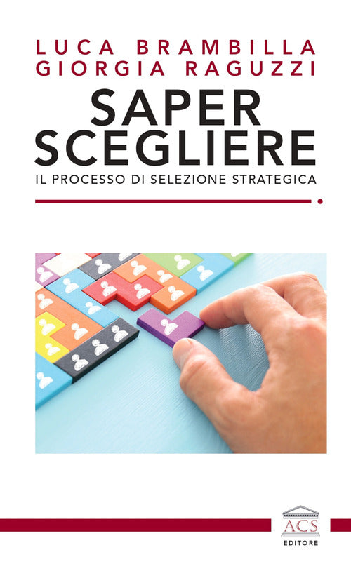 Cover of Saper scegliere. Il processo di selezione strategica
