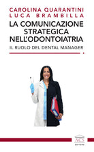 Cover of comunicazione strategica nell'odontoiatria. Il ruolo del Dental Manager