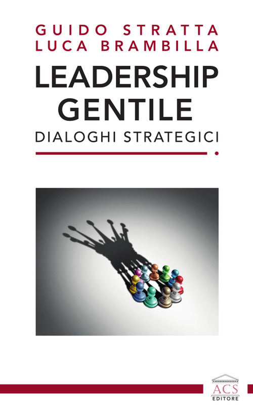 Cover of Leadership gentile. Dialoghi strategici