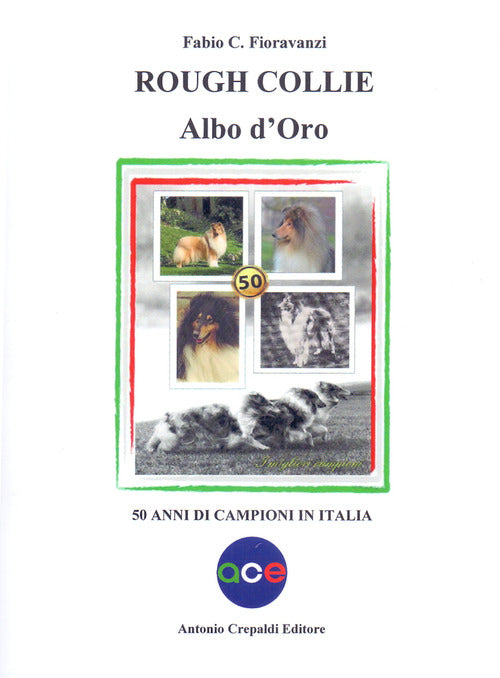 Cover of Rough collie. Albo d'oro. 50 anni di campioni in Italia