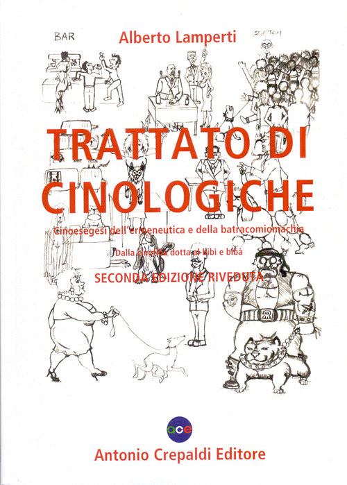 Cover of Trattato di cinologiche. Cinoesegesi dell'ermeneutica e della batracomiomachia (dalla cinofilia dotta al bibì e bibà)