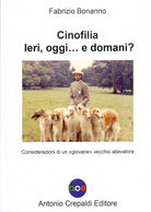 Cover of Cinofilia ieri oggi... E domani? Considerazioni di un «giovane» vecchio allevatore
