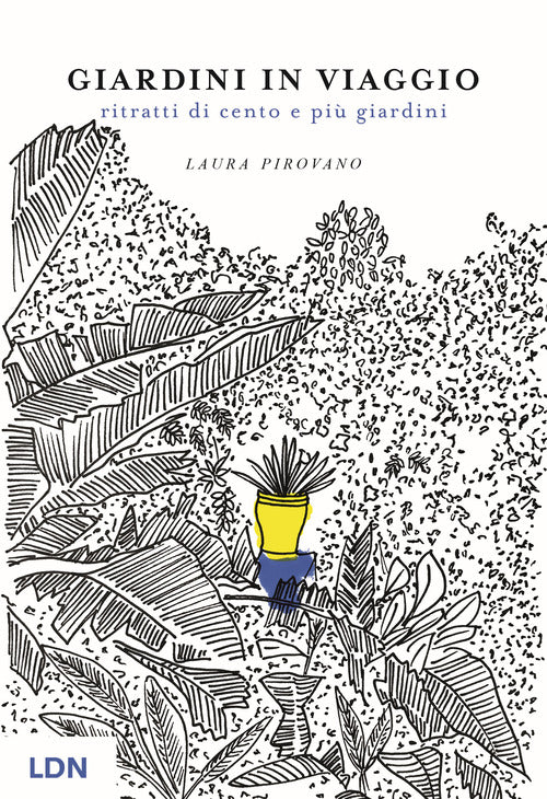 Giardini in viaggio. Ritratti di cento e pi giardini