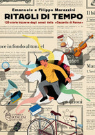 Cover of Ritagli di tempo. 120 storie bizzarre dagli annali della «Gazzetta di Parma»